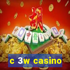 c 3w casino